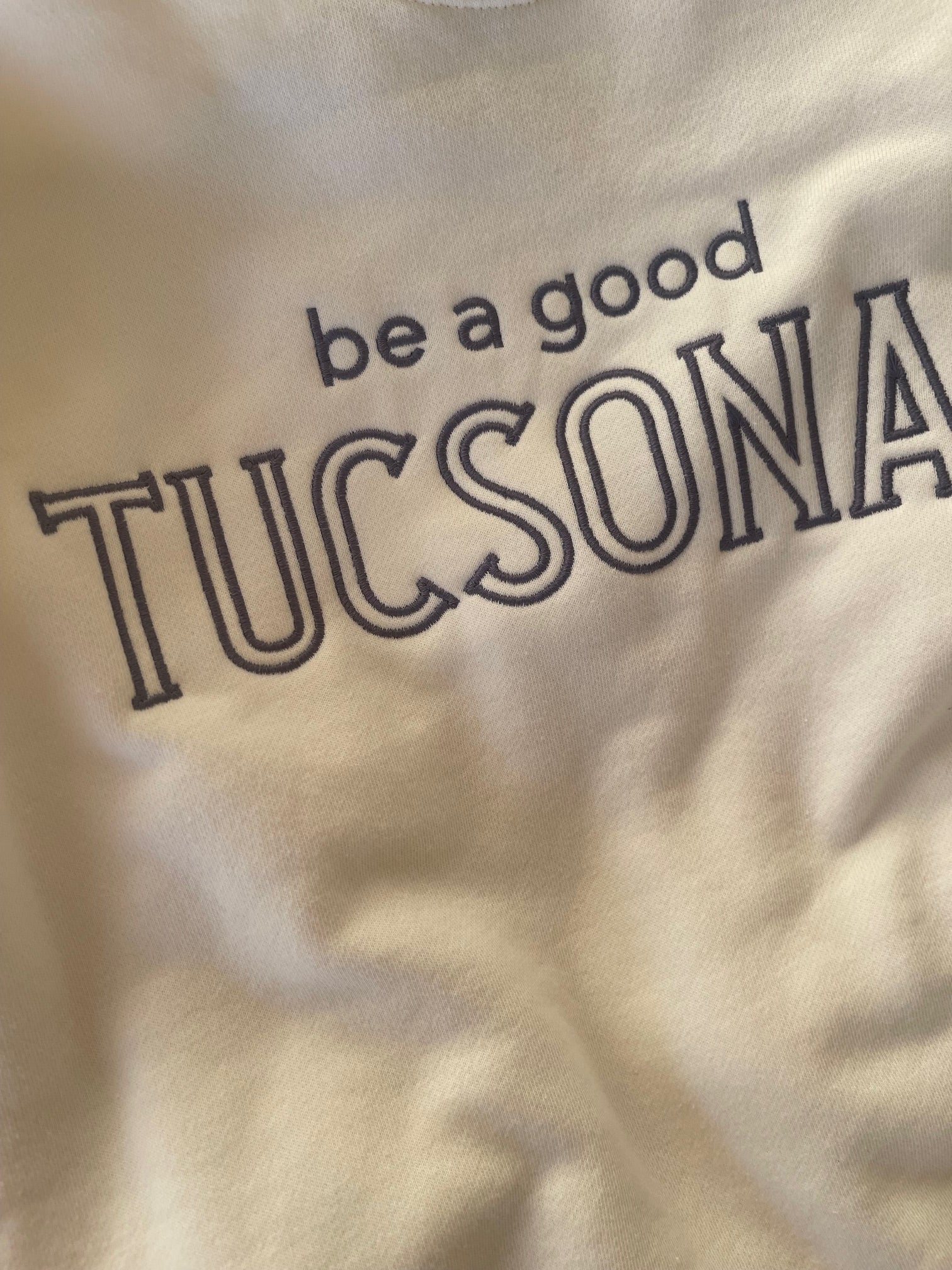 be a good tucsonan unisex sweatshirt